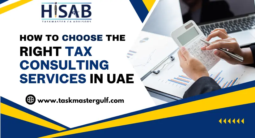 How to Choose the Right Tax Consulting Services in UAE