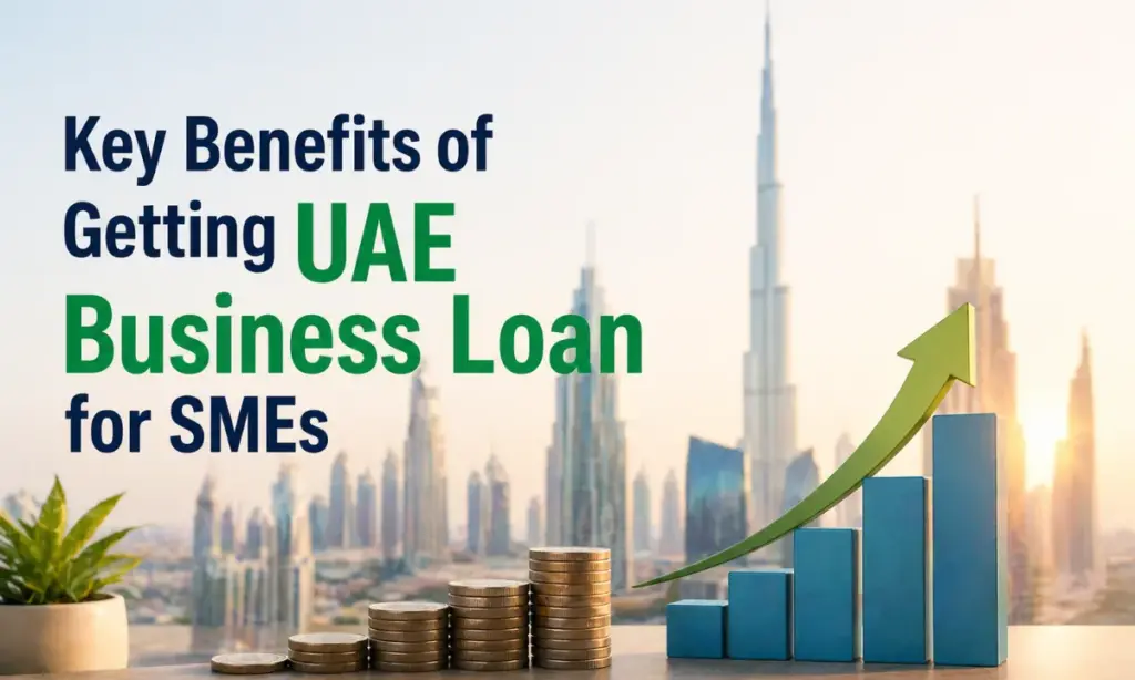 Key Benefits of Getting UAE Business Loan for SMEs